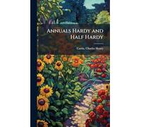 Annuals Hardy and Half Hardy