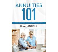 Annuities 101: A Beginners Guide to Securing Your Retirement Income