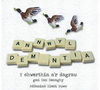 Annwyl Dementia - Y Chwerthin a'r Dagrau