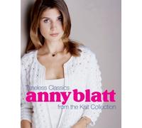 Anny Blatt: Timeless Classics from the Knit Collection