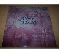 Anny Flore - Chansons De Toujours - Sous Les Ponts De Paris / De Nice A Monte-Carlo / Valse Nuptiale / Mademoiselle De Paris / Quand On Aime, On A Toujours Vingt Ans / Séduction...