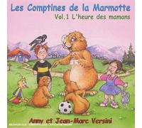 Anny Versini & Jean-Marc Versini - Les Comptines De La Marmotte /Vol.1 : L'Heure Des Mamans