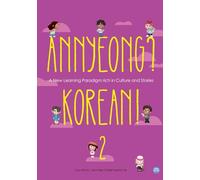 Annyeong? Korean! Volume 2: A New Learning Paradigm rich in Culture and Stories: 3 (Annyeong? Korean! Series)