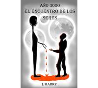 AÑO 3000 EL ENCUENTRO DE LOS SERES