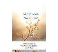 Año Nuevo, Nuevo Tú!: Un Devocional De Transformación De Dios De 30 Días (Año Nuevo, Tú Nuevo!)