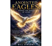 Anointed Eagles: Riding the Waves of Glory