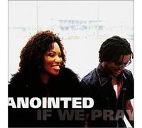 Anointed - If We Pray