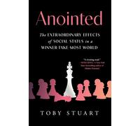 Anointed: The Extraordinary Effects of Social Status in a Winner-Take-Most World