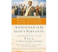 Anointed to Be God's Servants: How God Blesses Those Who Serve Together (Biblical Legacy Series)