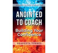 Anointed to Coach: Building Your Confidence