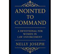 Anointed to Command: A Devotional for Women in Law Enforcement