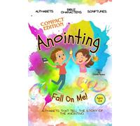 Anointing Fall on Me: Alphabets That Tell the Story of the Anointing: Compact Edition