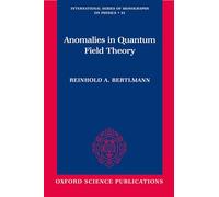 Anomalies in Quantum Field Theory (International Series of Monographs on Physics): 91