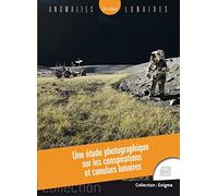 Anomalies lunaires - Une étude photographique sur les conspirations et canulars lunaires