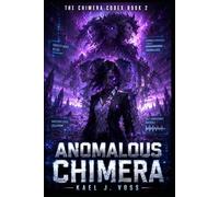 Anomalous Chimera: A Dark LitRPG Progression Fantasy (The Chimera Codex Book 2)