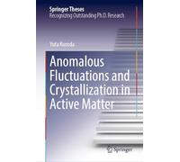 Anomalous Fluctuations and Crystallization in Active Matter (Springer Theses)