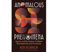 Anomalous Phenomena : Apports and the Mystery of Objects That Materialize and Translocate