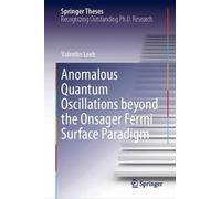 Anomalous Quantum Oscillations beyond the Onsager Fermi Surface Paradigm (Springer Theses)
