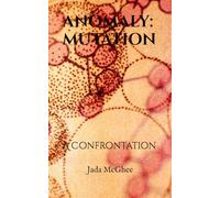 ANOMALY: MUTATION: A Confrontation