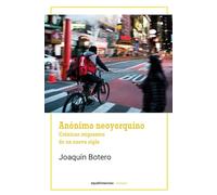 Anónimo neoyorquino: Crónicas migrantes de un nuevo siglo