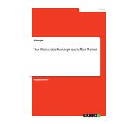Anonym - Das Brokratie-Konzept nach Max Weber - paperback or softback - G555z