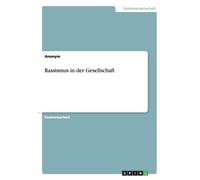 Anonym - Rassismus in der Gesellschaft - New paperback or softback - X555z