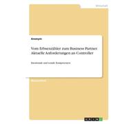 Anonym - Vom Erbsenzhler zum Business Partner. Aktuelle Anforderungen - G555z