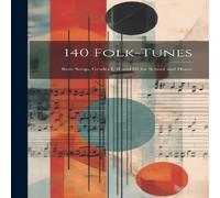 Anonymous 140 Folk-Tunes: Rote Songs, Grades I, II & III for School and Anonymous Multicolor