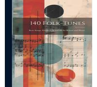 Anonymous 140 Folk-Tunes: Rote Songs, Grades I, II & III for School and in White Anonymous White
