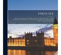 Anonymous 1903-05 : Return of Advances Made Under the Irish Land Act, 1903 Anonymous Multicolor