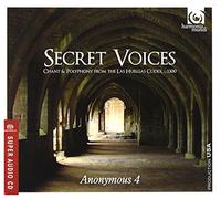 Anonymous 4 - Secret Voices: Chant & Polyphony From The Las Huelgas Codex. C.1300