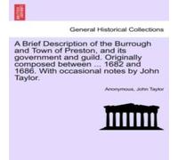 Anonymous A Brief Description of the Burrough & Town of Preston, & its Anonymous Multicolor