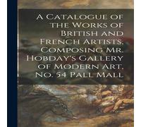 Anonymous A Catalogue of the Works of British & French Artists, Composing Anonymous Multicolor