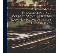 Anonymous A Choice Fragment of What Mother-in-law Knows About Cooking; or Anonymous Multicolor