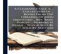 Anonymous A Clearance Sale. A ... Collection Of ... Books From The Libraries Anonymous Multicolor