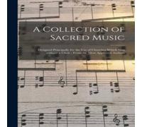 Anonymous A Collection of Sacred Music : Designed Principally for the Use of Anonymous Multicolor