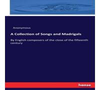 Anonymous A Collection of Songs & Madrigals:By English composers of the Anonymous Multicolor