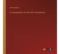 Anonymous A Companion to the Old Testament Paperback Book in White Anonymous White