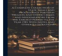 Anonymous A Complete Collection of State Trials & Proceedings for High Anonymous Multicolor