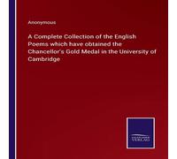 Anonymous A Complete Collection of the English Poems which have obtained the Anonymous Multicolor