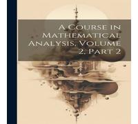 Anonymous A Course in Mathematical Analysis, Volume 2, part 2 Paperback Book Anonymous Multicolor