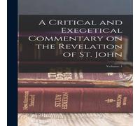 Anonymous A Critical & Exegetical Commentary on the Revelation of St Anonymous Multicolor