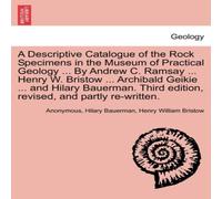 Anonymous A Descriptive Catalogue of the Rock Specimens in the Museum of Anonymous Multicolor