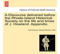 Anonymous A Discourse delivered before the Rhode-Island Historical Society Anonymous Multicolor