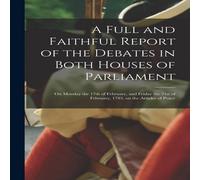 Anonymous A Full & Faithful Report of the Debates in Both Houses of Anonymous Multicolor
