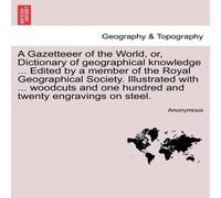 Anonymous A Gazetteeer of the World, or, Dictionary of geographical in White Anonymous White
