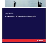 Anonymous A Grammar of the Arabic Language Paperback Book Anonymous Multicolor