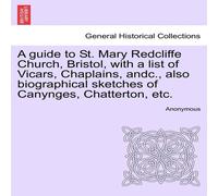 Anonymous A guide to St. Mary Redcliffe Church, Bristol, with a list of Anonymous Multicolor