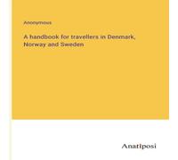 Anonymous A handbook for travellers in Denmark, Norway & Sweden Paperback Anonymous Multicolor