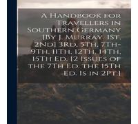 Anonymous A Handbook for Travellers in Southern Germany [By J. Murray. 1St Anonymous Multicolor